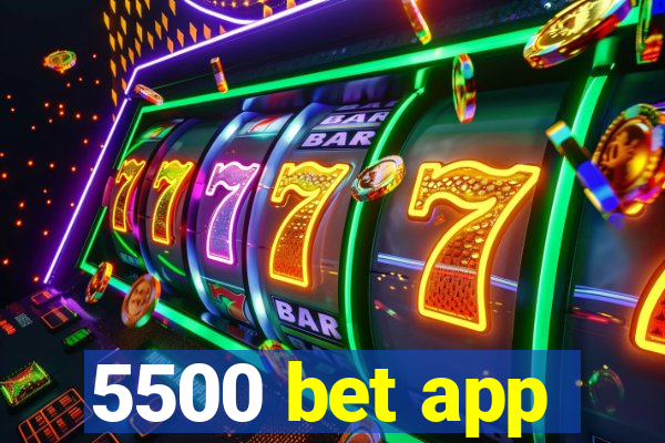 5500 bet app